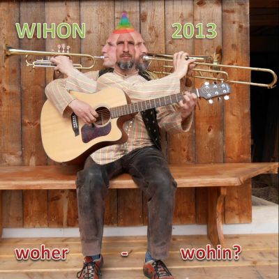 WIHON - "woher - wohin?" (2013)